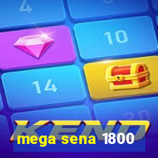 mega sena 1800