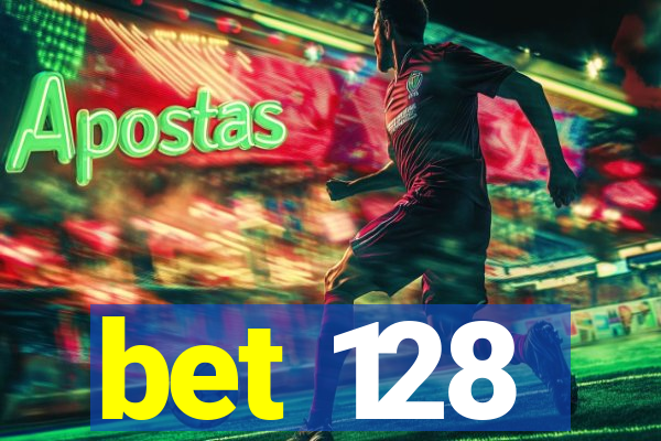 bet 128