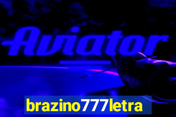 brazino777letra