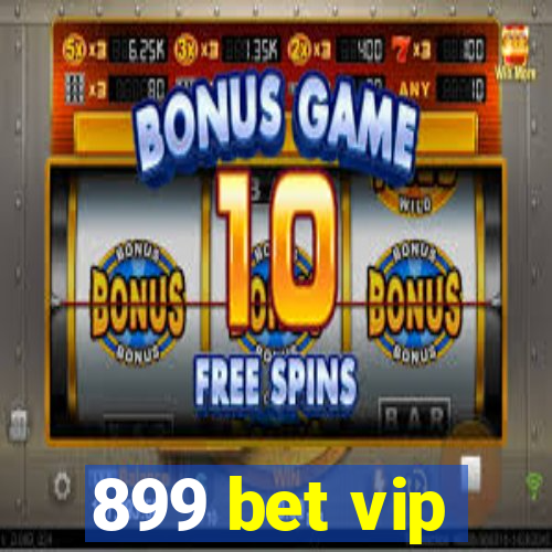 899 bet vip