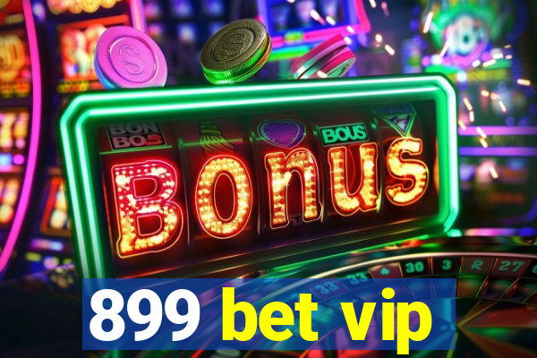 899 bet vip