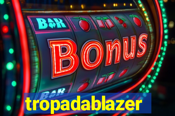 tropadablazer