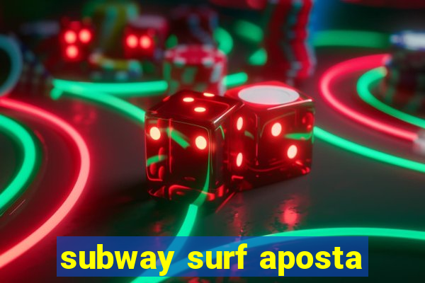 subway surf aposta