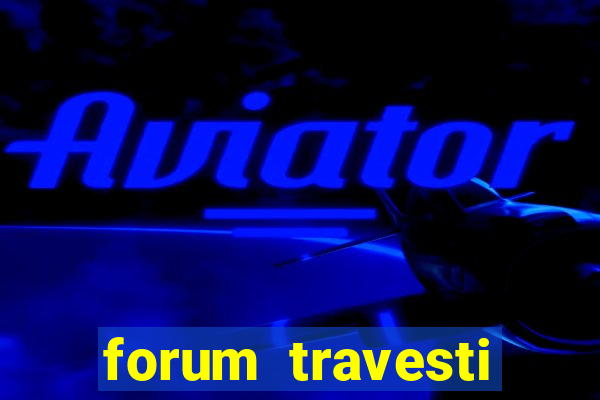 forum travesti porto alegre