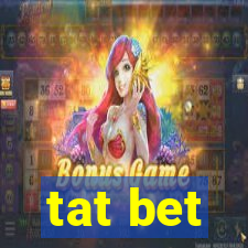 tat bet