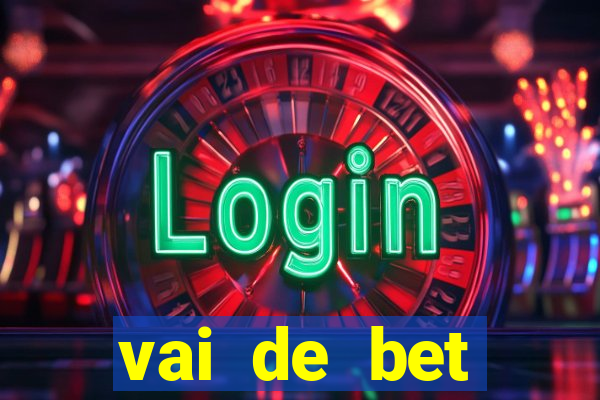 vai de bet esportes da sorte