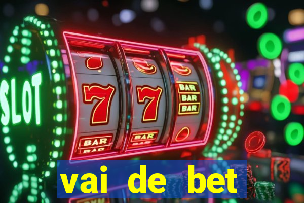 vai de bet esportes da sorte