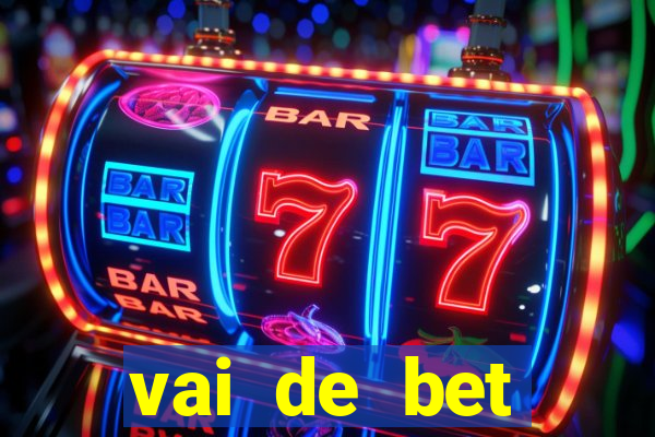 vai de bet esportes da sorte