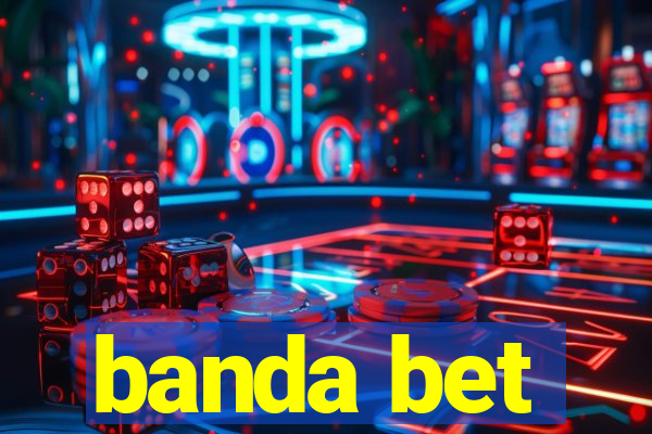 banda bet