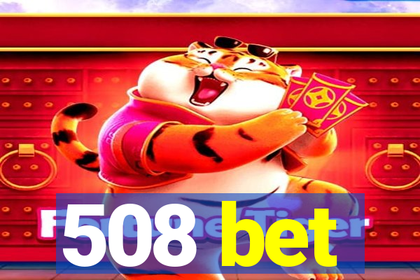 508 bet