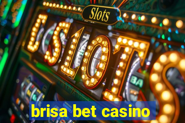 brisa bet casino