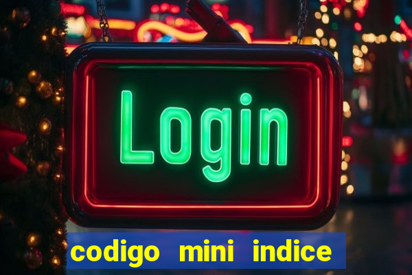 codigo mini indice setembro 2024