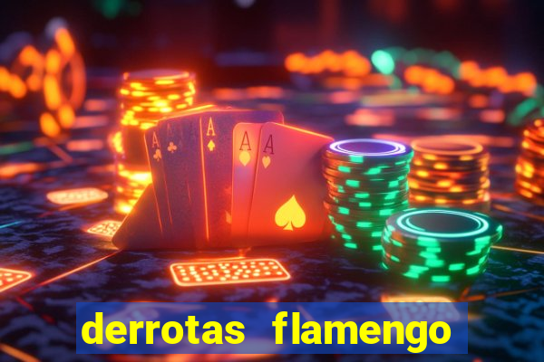 derrotas flamengo 2019 brasileiro