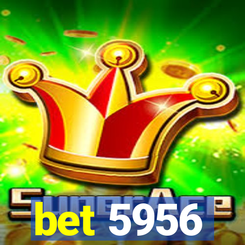 bet 5956