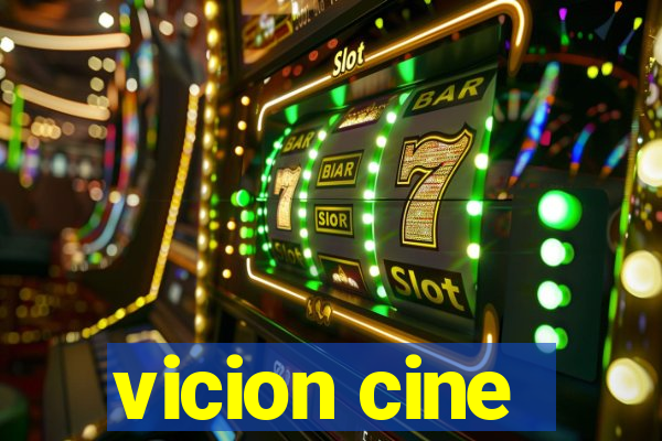 vicion cine