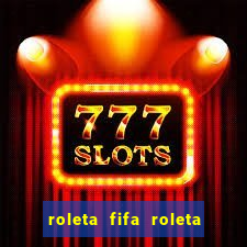 roleta fifa roleta times fifa