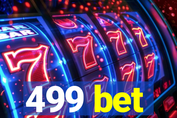 499 bet