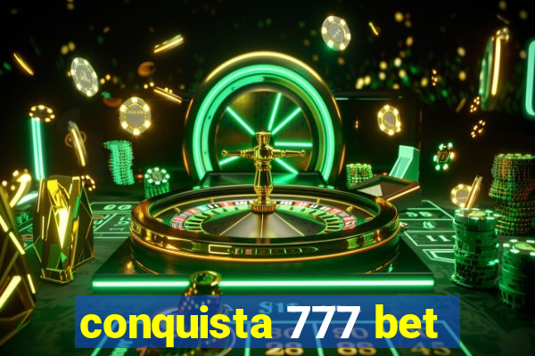 conquista 777 bet