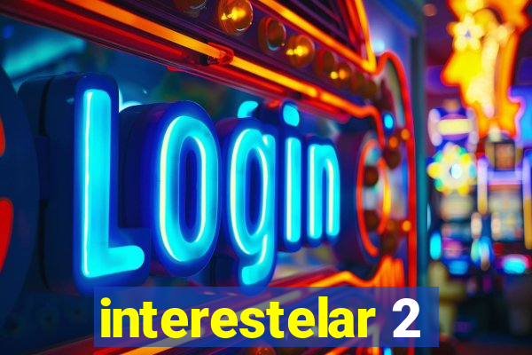 interestelar 2