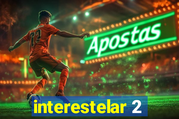 interestelar 2