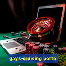 gays-cruising porto