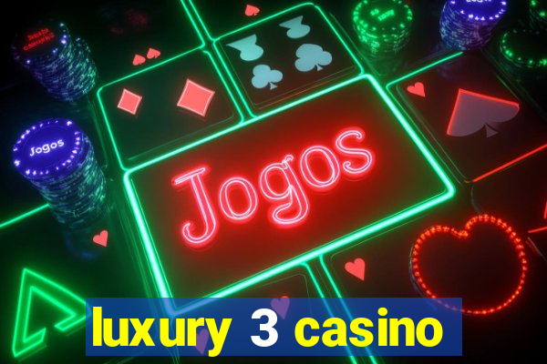 luxury 3 casino