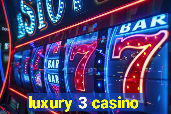 luxury 3 casino