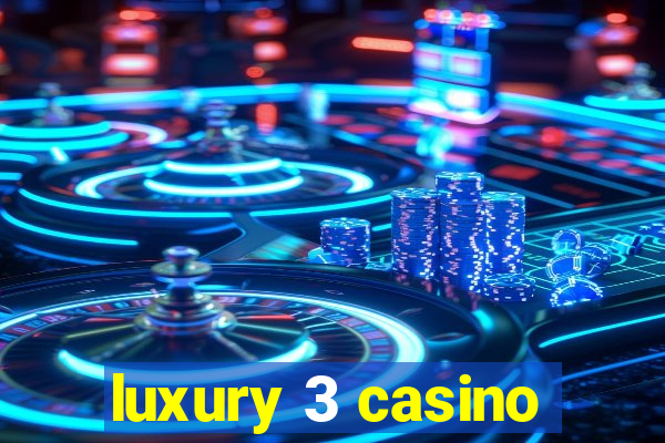 luxury 3 casino