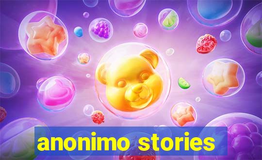 anonimo stories