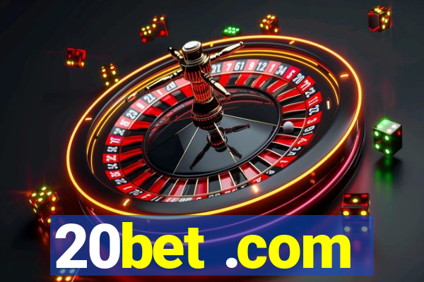 20bet .com