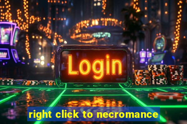 right click to necromance