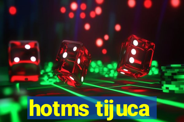 hotms tijuca