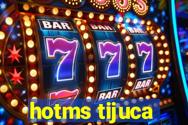 hotms tijuca