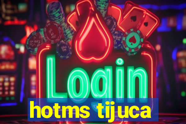 hotms tijuca