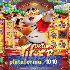 plataforma 1010 jogo do tigre