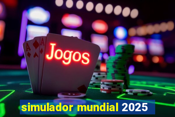 simulador mundial 2025