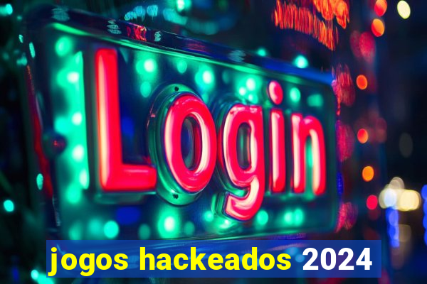 jogos hackeados 2024