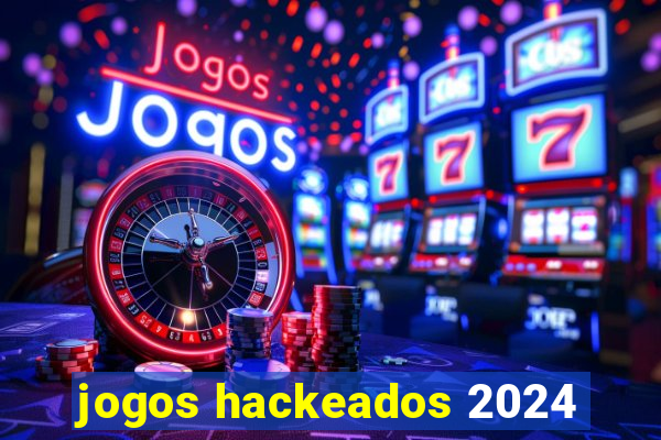 jogos hackeados 2024