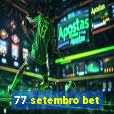 77 setembro bet