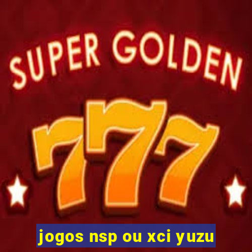 jogos nsp ou xci yuzu