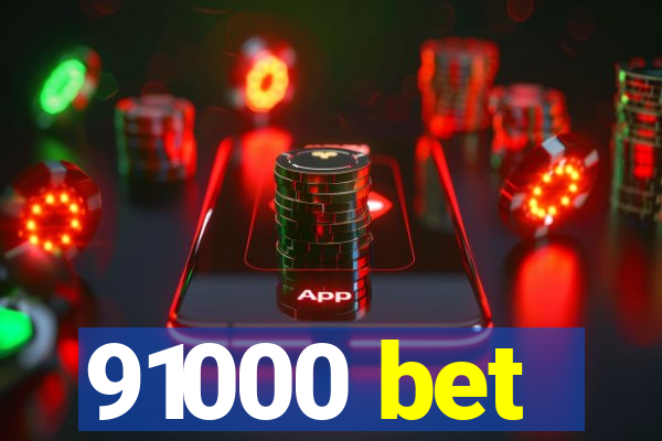 91000 bet