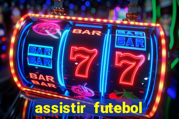 assistir futebol sem travar