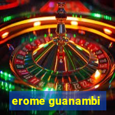 erome guanambi