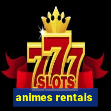 animes rentais