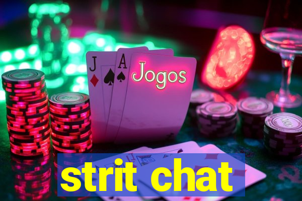 strit chat