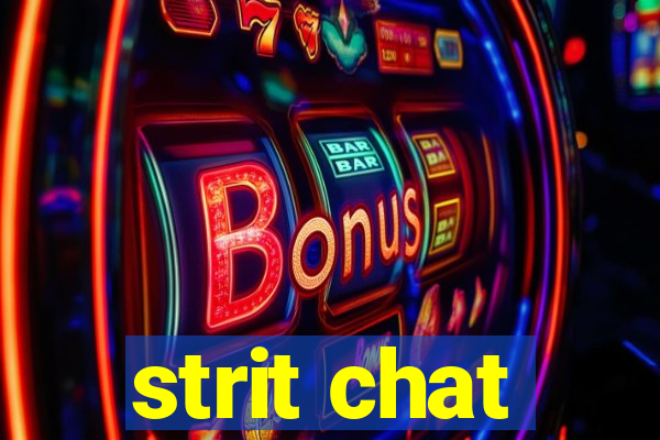 strit chat