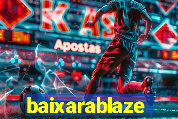 baixarablaze