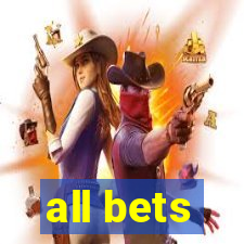 all bets