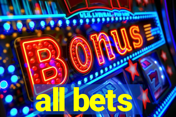 all bets