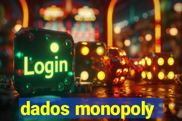 dados monopoly